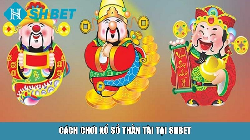 Cách Chơi Xổ Số Thần Tài Tại Nhà Cái SHBET Chi Tiết Từ A Đến Z 8 Cách chơi xổ số thần tài tại SHBET