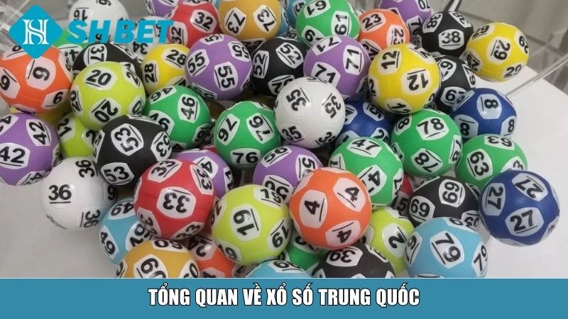 Cách Chơi Xổ Số Trung Quốc Tại Nhà Cái SHBET 9 Tổng quan về xổ số Trung Quốc